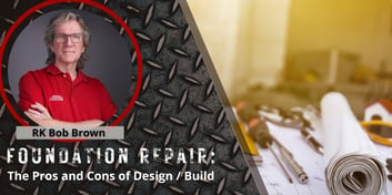 RK Bob Brown Foundation Repair: The Pros and Cons of Design Build
